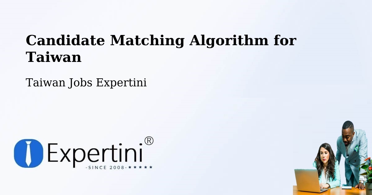 Candidate Matching Algorithm Overview – Daxi - Taiwan Jobs Expertini
