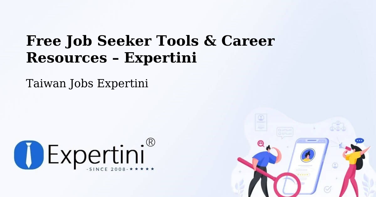 Free Job Seeker Tools & Career Resources – Daxi - Daxi, Taiwan Jobs Expertini