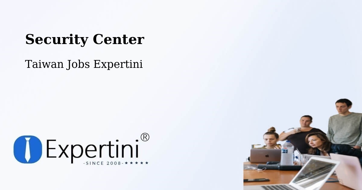 Security & Compliance – Daxi - Taiwan Jobs Expertini